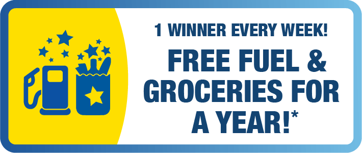 1 winner every week, free Groceries & Fuel for a Year